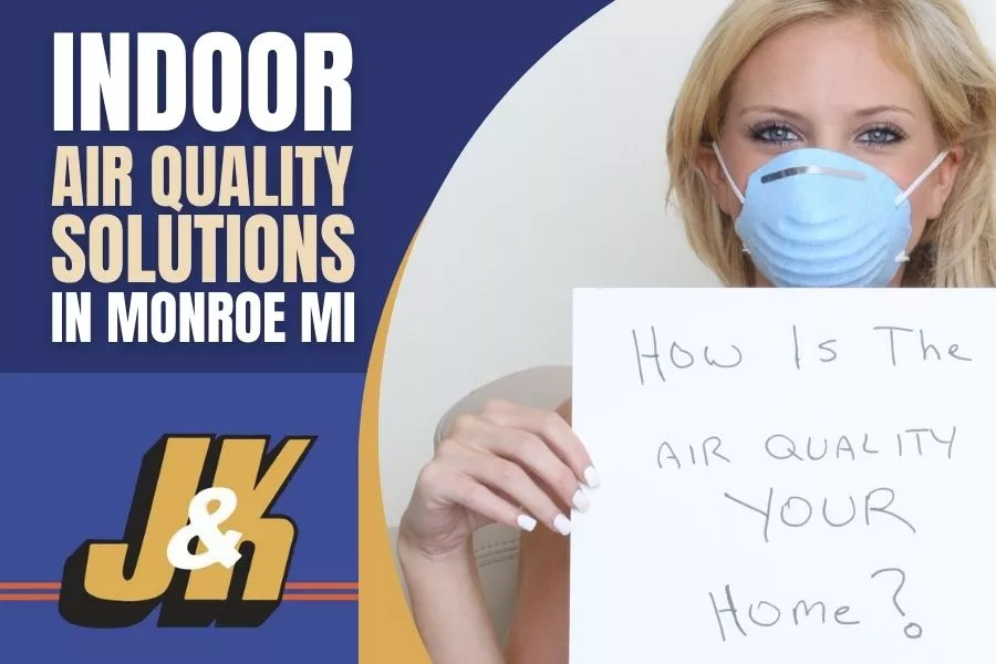 The Need for Indoor Air Quality Solutions in Monroe, Michigan